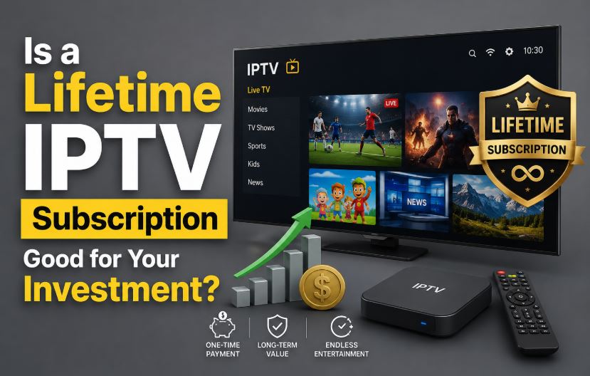 Is a Lifetime IPTV subscription good