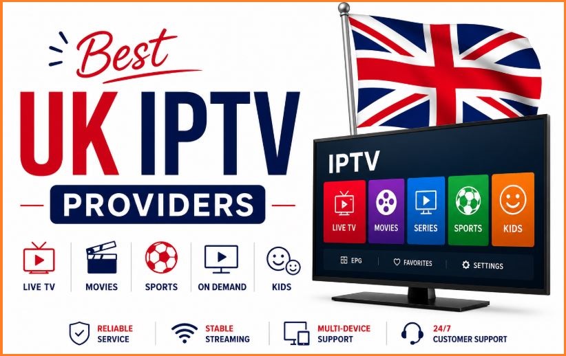 Best UK IPTV Providers